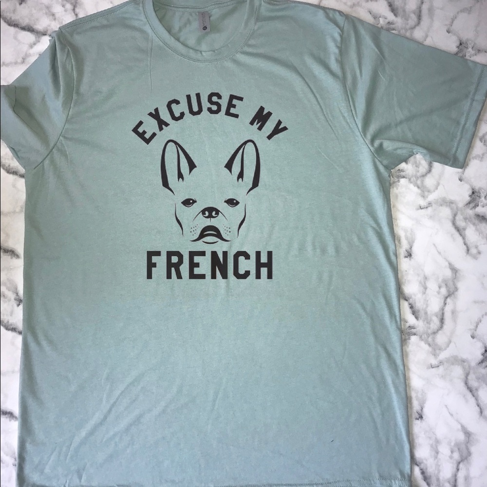 Excuse my French frenchie bulldog shirt new